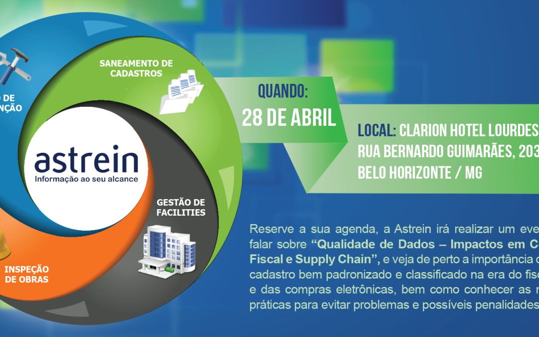 Evento Astrein reunirá principais executivos de Minas Gerais para abordar os “Impactos da Qualidade dos Dados” em sua empresa