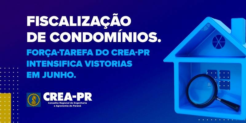 Força-tarefa do Crea-PR intensifica fiscalização em condomínios em junho