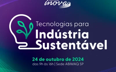 18ª Edição do ABIMAQ Inova explora soluções tecnológicas para uma indústria sustentável e inovadora – 24 de outubro de 2024