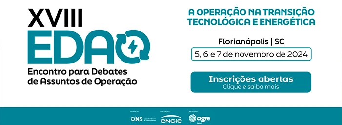 ENGIE realiza fórum nacional para debater operação do sistema elétrico - dias 5, 6 e 7 de novembro